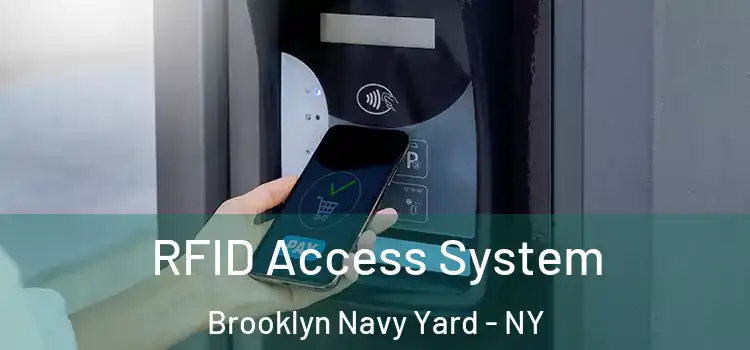 RFID Access System Brooklyn Navy Yard - NY