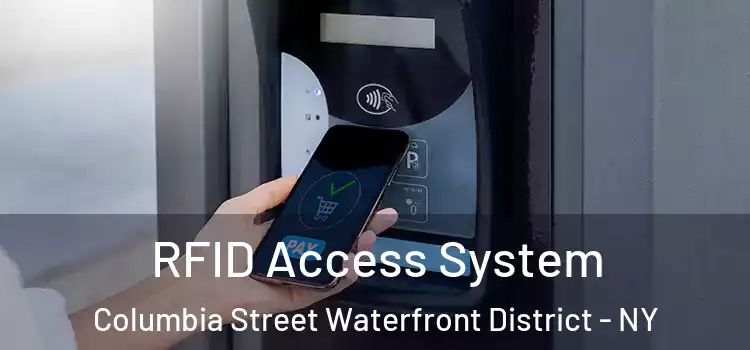RFID Access System Columbia Street Waterfront District - NY