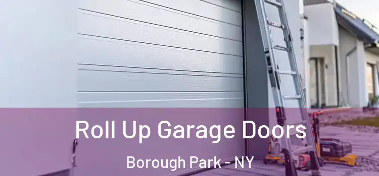  Roll Up Garage Doors Borough Park - NY