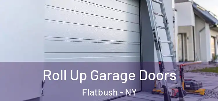  Roll Up Garage Doors Flatbush - NY