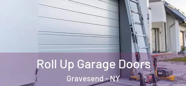  Roll Up Garage Doors Gravesend - NY