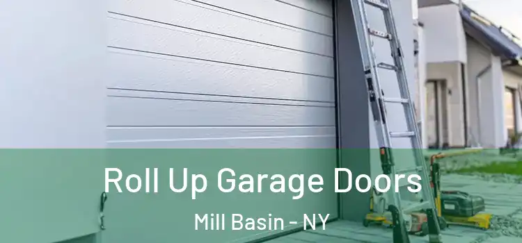  Roll Up Garage Doors Mill Basin - NY