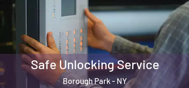  Safe Unlocking Service Borough Park - NY