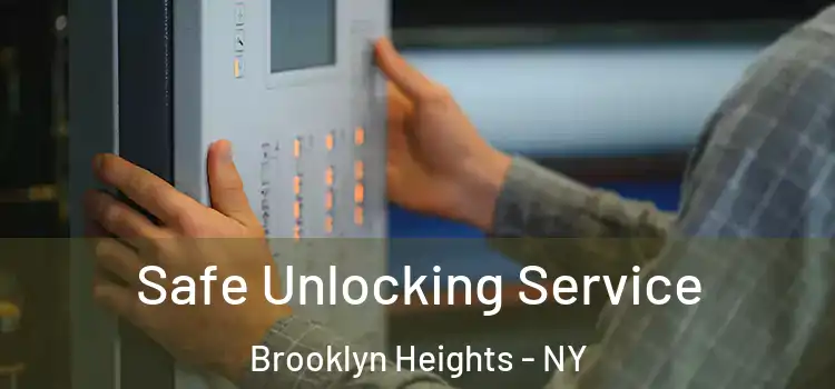 Safe Unlocking Service Brooklyn Heights - NY