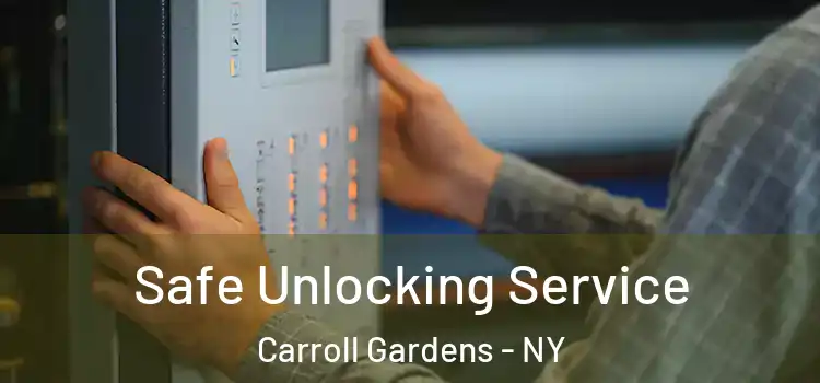 Safe Unlocking Service Carroll Gardens - NY