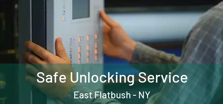 Safe Unlocking Service East Flatbush - NY
