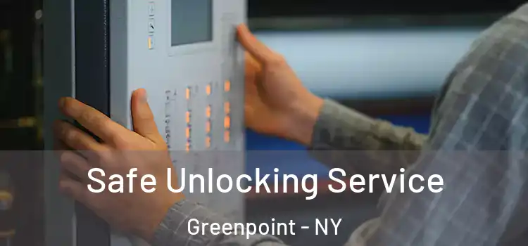 Safe Unlocking Service Greenpoint - NY