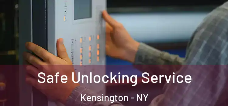 Safe Unlocking Service Kensington - NY