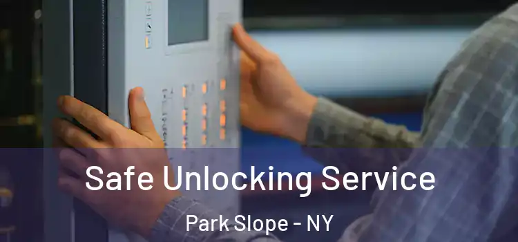 Safe Unlocking Service Park Slope - NY