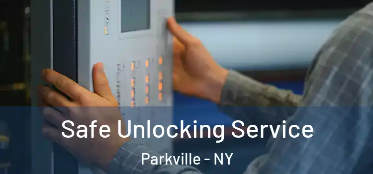Safe Unlocking Service Parkville - NY
