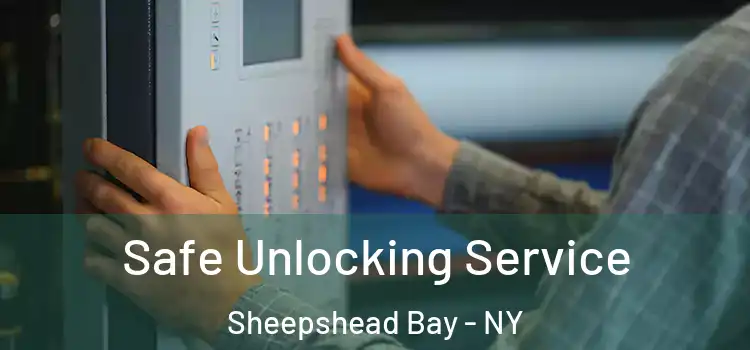 Safe Unlocking Service Sheepshead Bay - NY