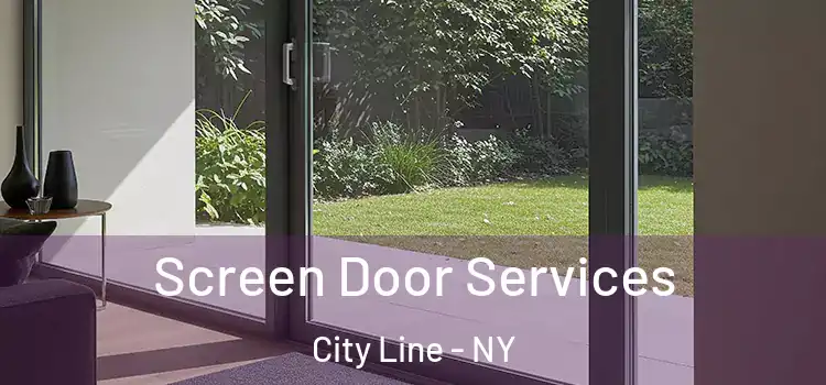  Screen Door Services City Line - NY