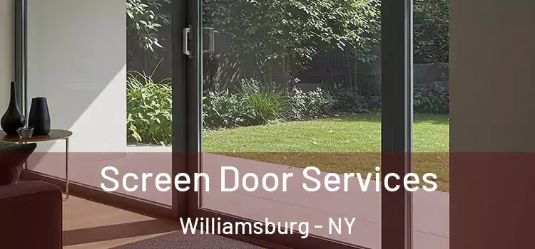  Screen Door Services Williamsburg - NY