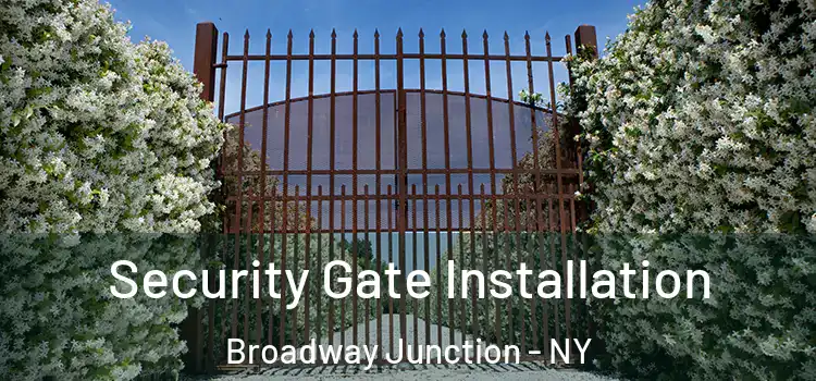 Security Gate Installation Broadway Junction - NY