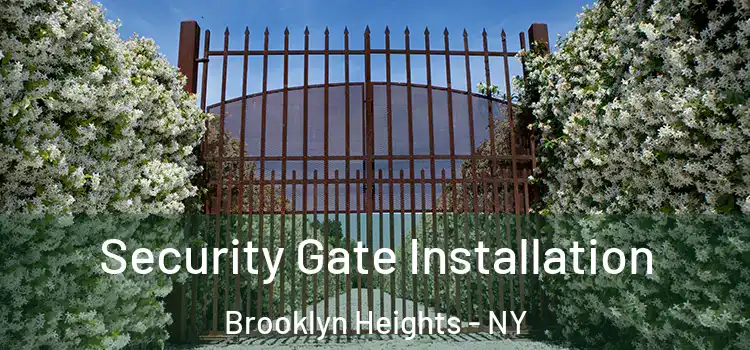  Security Gate Installation Brooklyn Heights - NY