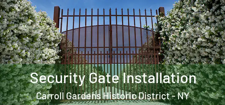 Security Gate Installation Carroll Gardens Historic District - NY