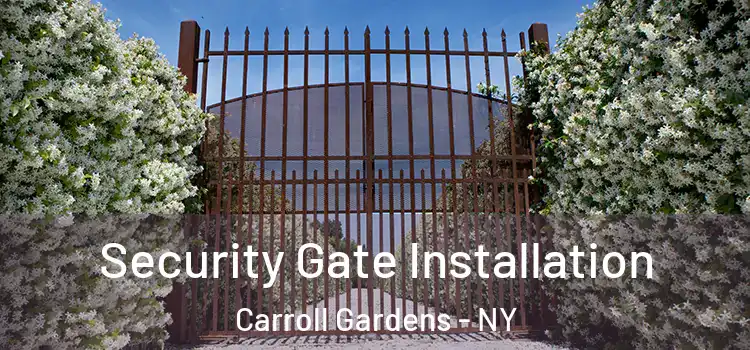 Security Gate Installation Carroll Gardens - NY