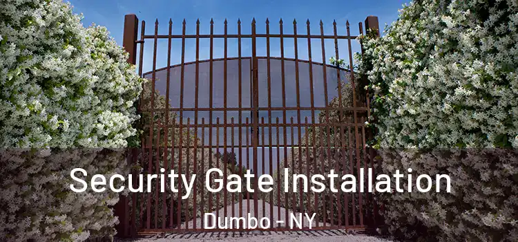Security Gate Installation Dumbo - NY