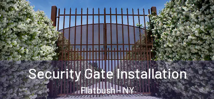 Security Gate Installation Flatbush - NY