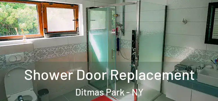  Shower Door Replacement Ditmas Park - NY
