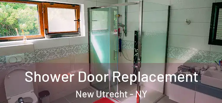 Shower Door Replacement New Utrecht - NY