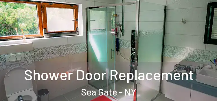 Shower Door Replacement Sea Gate - NY