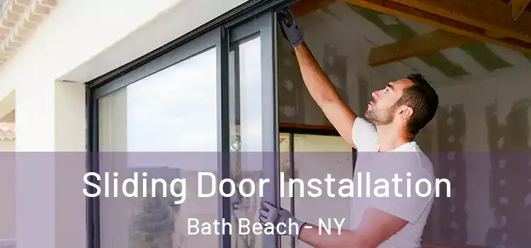 Sliding Door Installation Bath Beach - NY