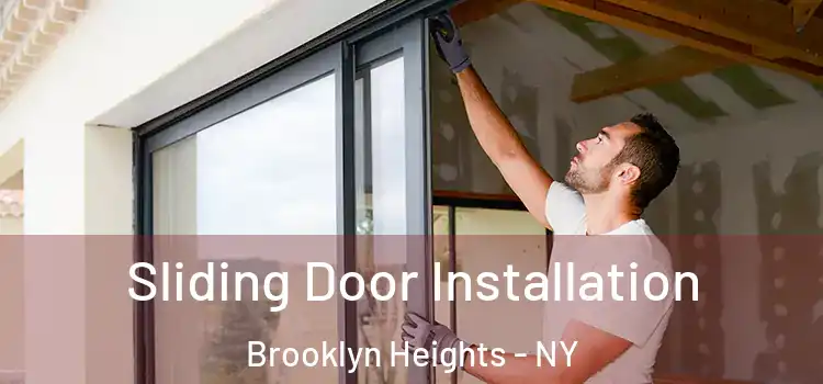 Sliding Door Installation Brooklyn Heights - NY