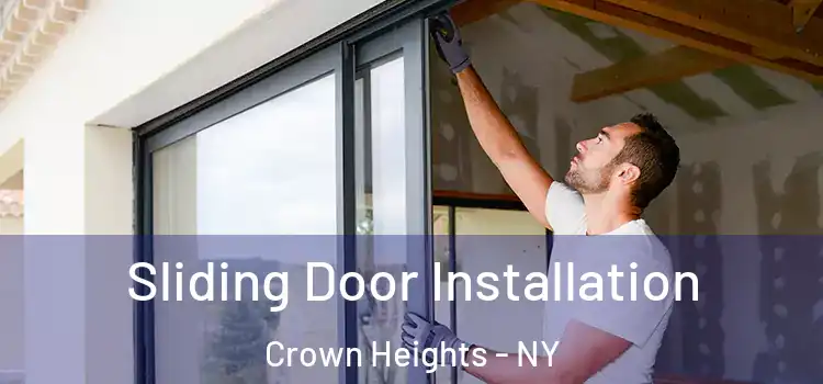 Sliding Door Installation Crown Heights - NY