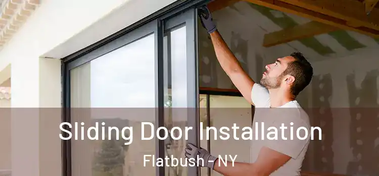  Sliding Door Installation Flatbush - NY