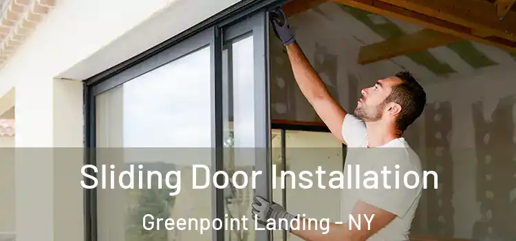 Sliding Door Installation Greenpoint Landing - NY