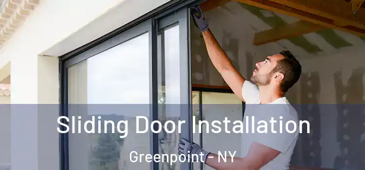  Sliding Door Installation Greenpoint - NY