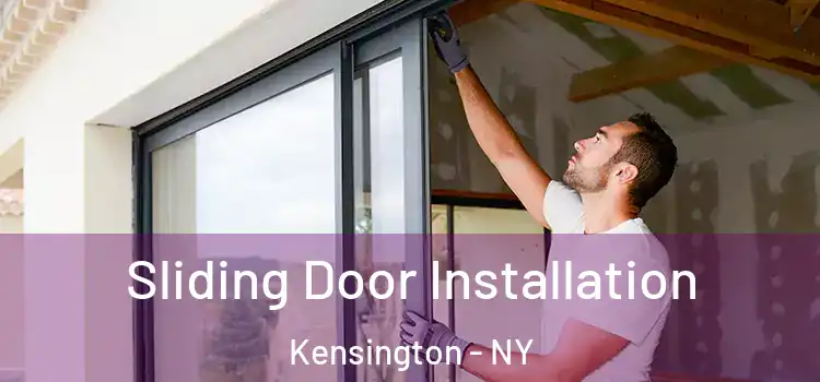Sliding Door Installation Kensington - NY