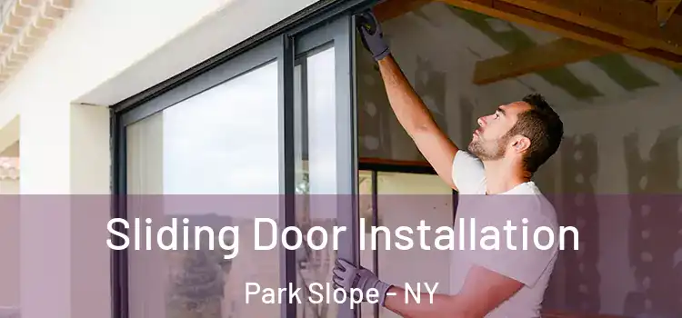 Sliding Door Installation Park Slope - NY