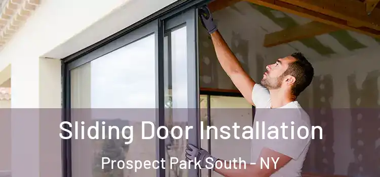 Sliding Door Installation Prospect Park South - NY