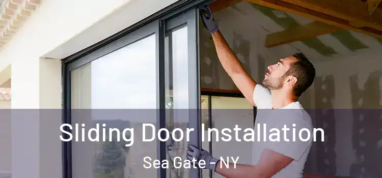 Sliding Door Installation Sea Gate - NY