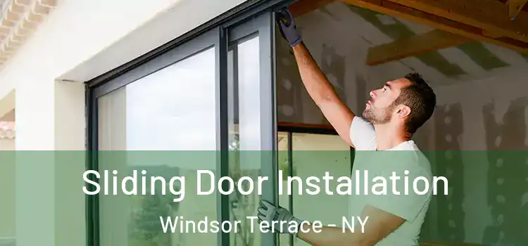 Sliding Door Installation Windsor Terrace - NY