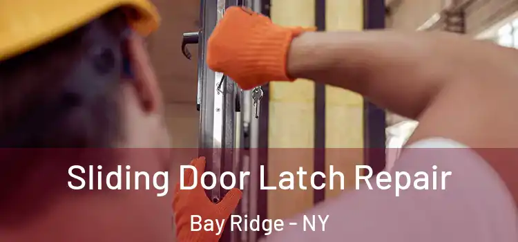 Sliding Door Latch Repair Bay Ridge - NY