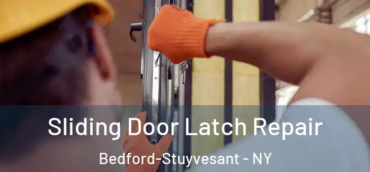 Sliding Door Latch Repair Bedford-Stuyvesant - NY