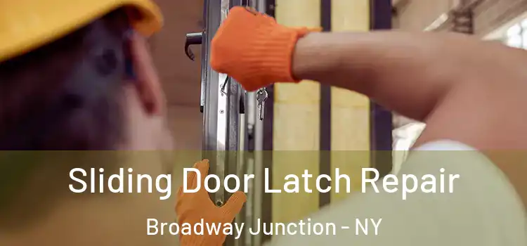 Sliding Door Latch Repair Broadway Junction - NY
