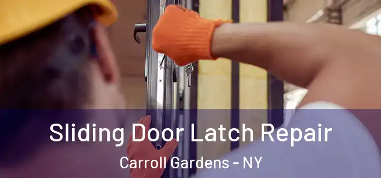 Sliding Door Latch Repair Carroll Gardens - NY