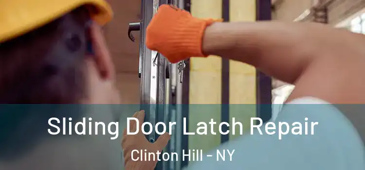 Sliding Door Latch Repair Clinton Hill - NY