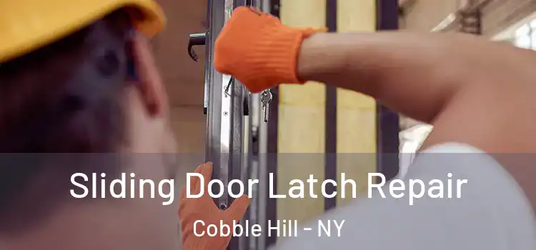 Sliding Door Latch Repair Cobble Hill - NY