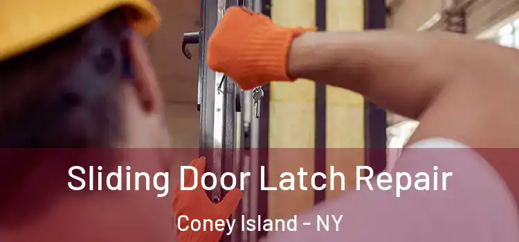 Sliding Door Latch Repair Coney Island - NY