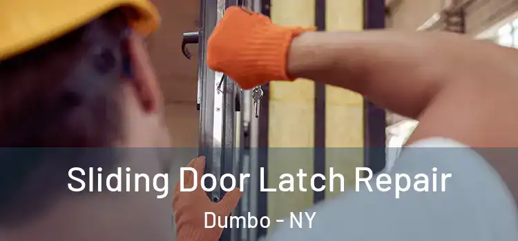 Sliding Door Latch Repair Dumbo - NY