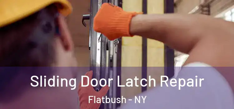  Sliding Door Latch Repair Flatbush - NY