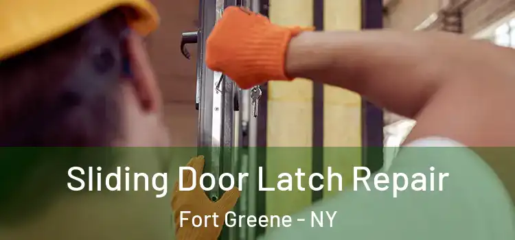 Sliding Door Latch Repair Fort Greene - NY