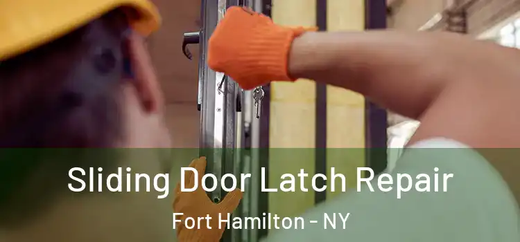 Sliding Door Latch Repair Fort Hamilton - NY