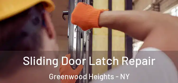 Sliding Door Latch Repair Greenwood Heights - NY