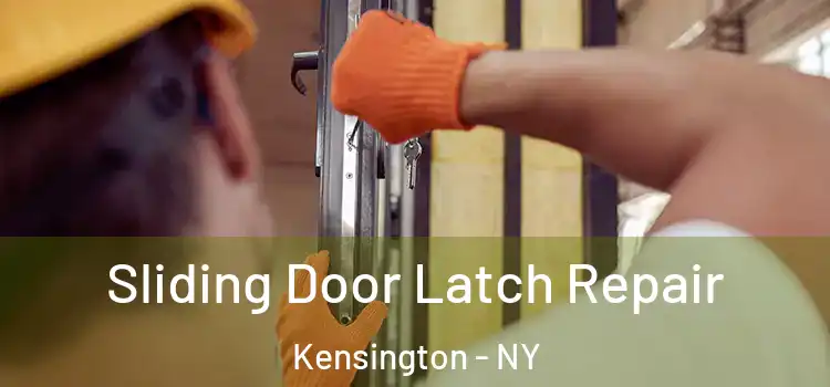 Sliding Door Latch Repair Kensington - NY